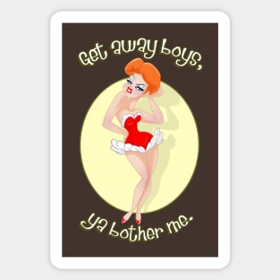 Get Away Boys, Ya Bother Me. Sticker